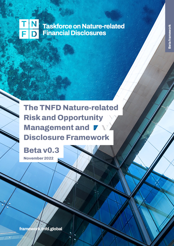 The TNFD Nature-related Risk and Opportunity and Disclosure Framework ...